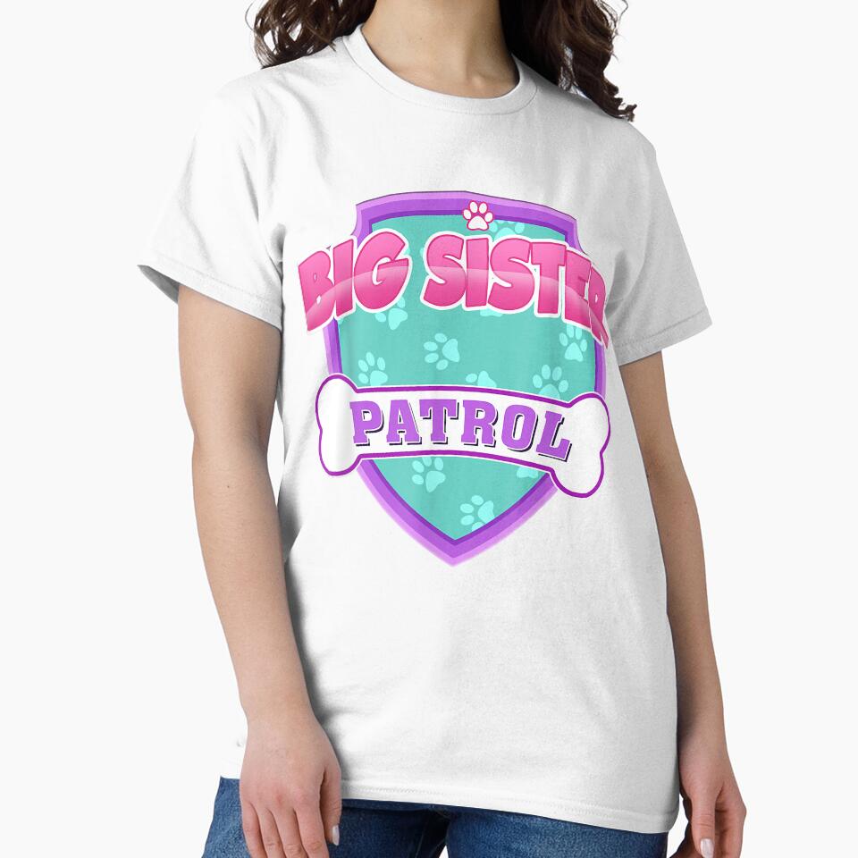 Creative Nimble Enthusiasm Relief Cute Funny Big Sister Patrol - Dog Mom, Dad For Men Women Funny by... (Image 2)