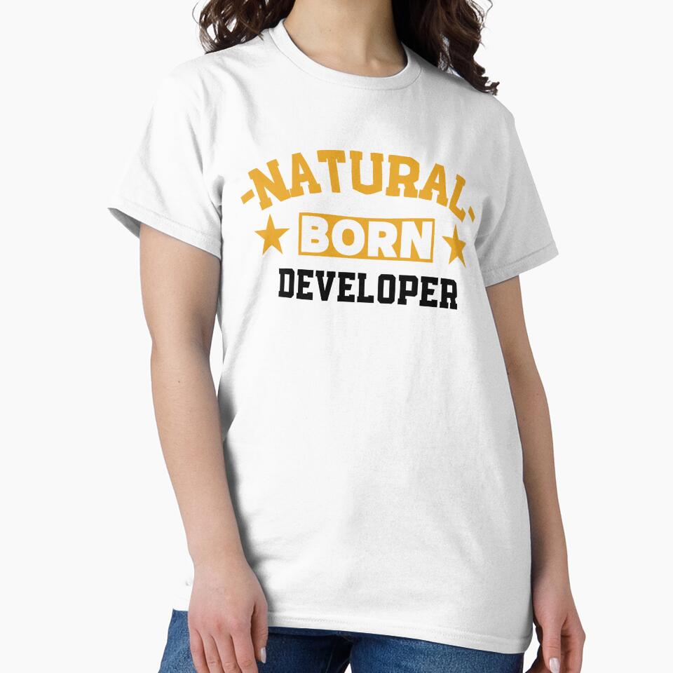 Natural Born Developer - Funny Gift for Developer S4G by eeternalrestt T-Shirts, Hoodie, Sweatshirt (Image 2)