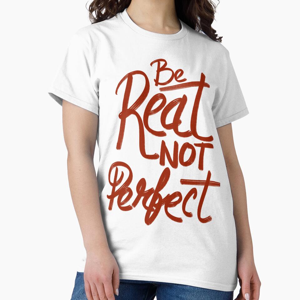 Be real not perfect hand lettering typography by designsoln1 T-Shirts, Hoodie, Sweatshirt | BlankRebels.com (Image 2)