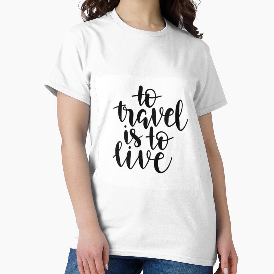 To travel is to live by Roisin678 T-Shirts, Hoodie, Sweatshirt | BlankRebels.com (Image 2)