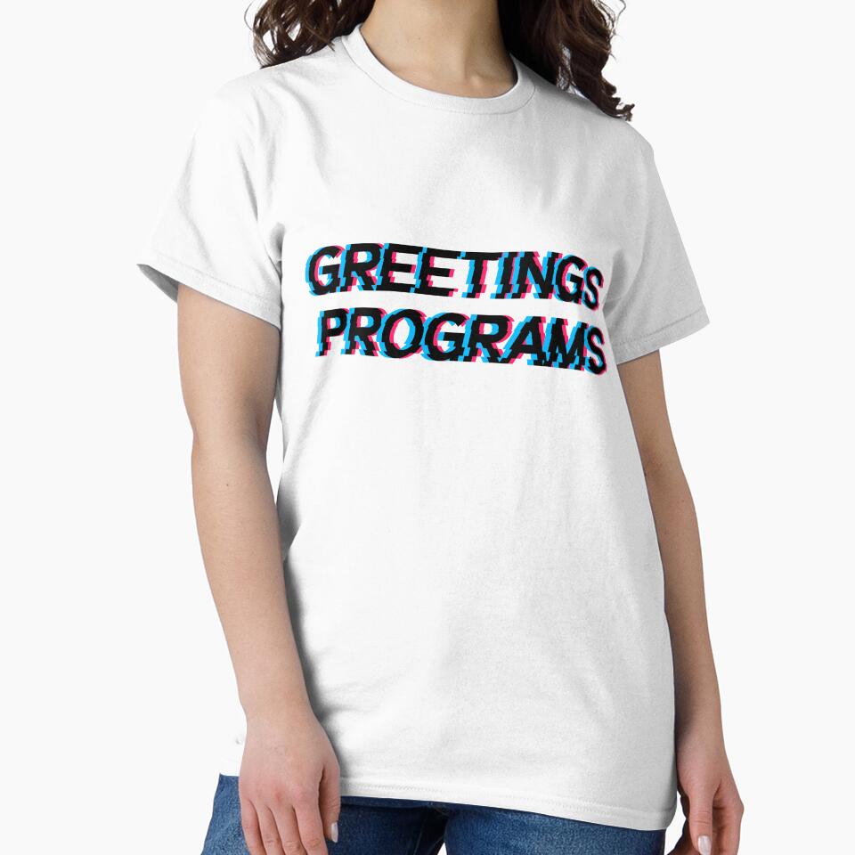 Greetings Programs by CosmicTornado T-Shirts, Hoodie, Sweatshirt | BlankRebels.com (Image 2)