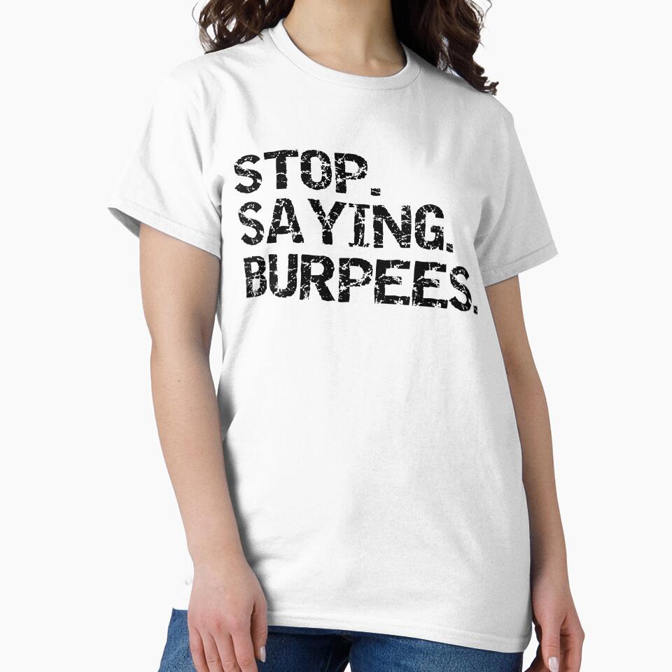 Funny High Intensity Stop. Saying. Burpees. Workout Quote by TNDesignStudio T-Shirts, Hoodie, Sweatshirt (Image 2)