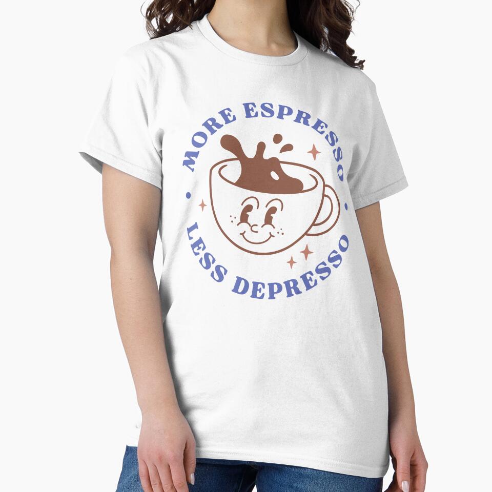 More Espresso Less Depresso by SpaceBabe T-Shirts, Hoodie, Sweatshirt | BlankRebels.com (Image 2)