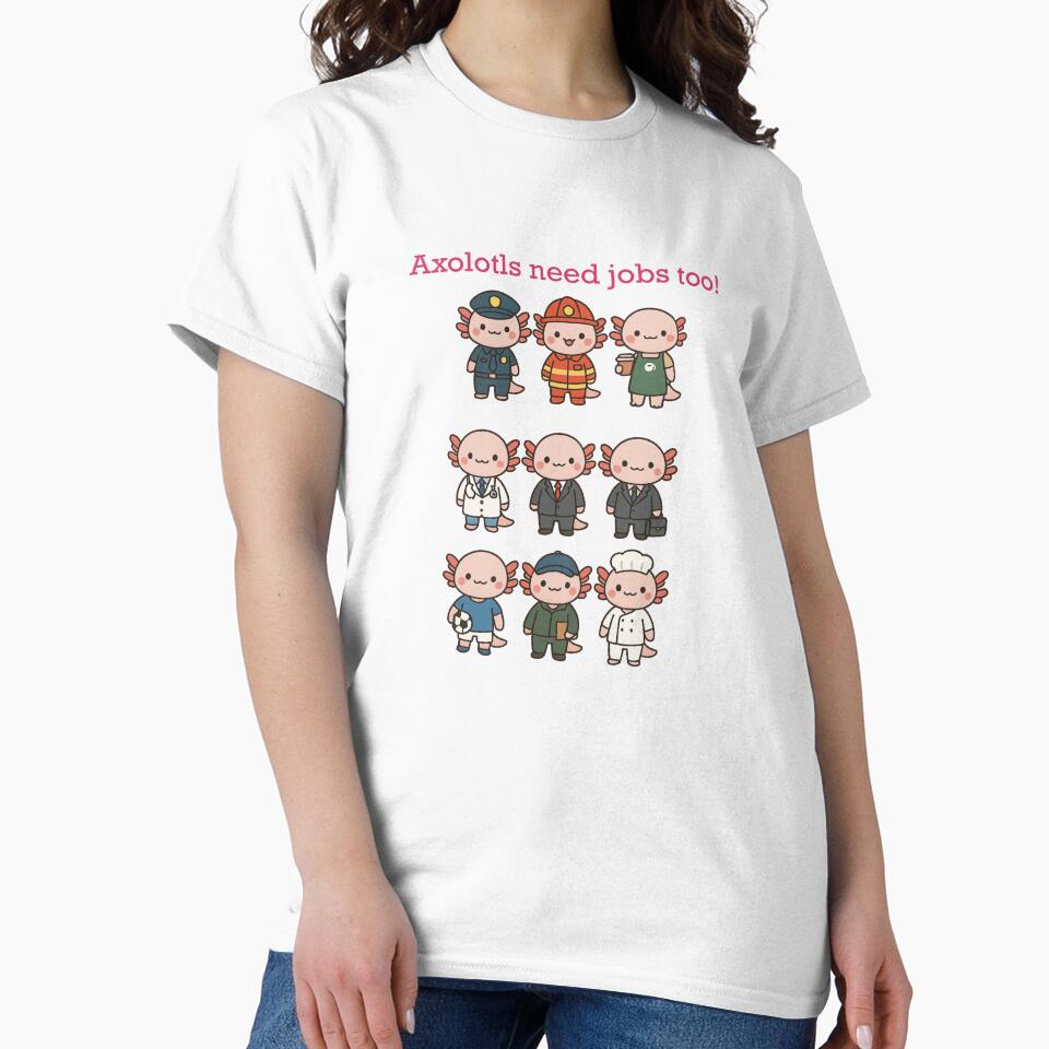 Axolotls Need Jobs Too! Fun Kawaii Design by Pokah79 T-Shirts, Hoodie, Sweatshirt | BlankRebels.com (Image 2)