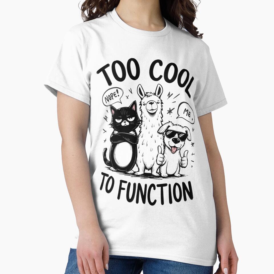 Too Cool To Function – Black & White Cartoon Animals by Pulse Creativity Designs T-Shirts, Hoodie, Sweatshirt (Image 2)