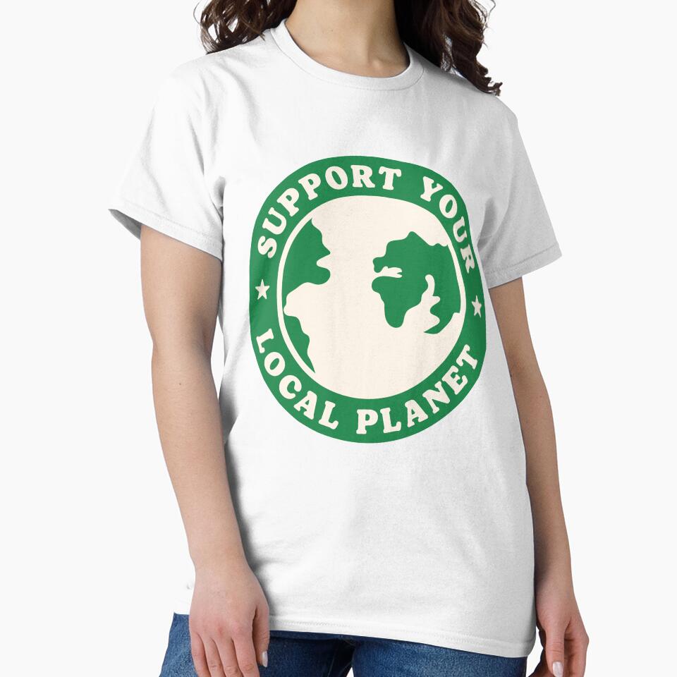 Support Your Local Planet - Save The Planet Earth by kolshi-shop T-Shirts, Hoodie, Sweatshirt | BlankRebels.com (Image 2)