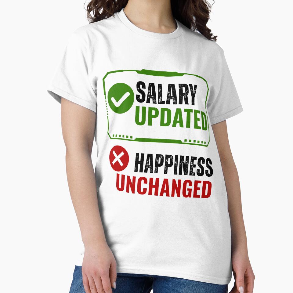 Salary Updated Happiness Unchanged Funny Office Humor Shirt by DirectiveOffice