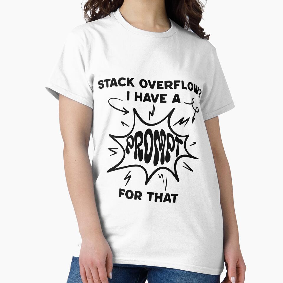 Stack Overflow? I Have a Prompt for That – AI & Dev Humor Design by Honominu T-Shirts, Hoodie, Sweatshirt (Image 2)