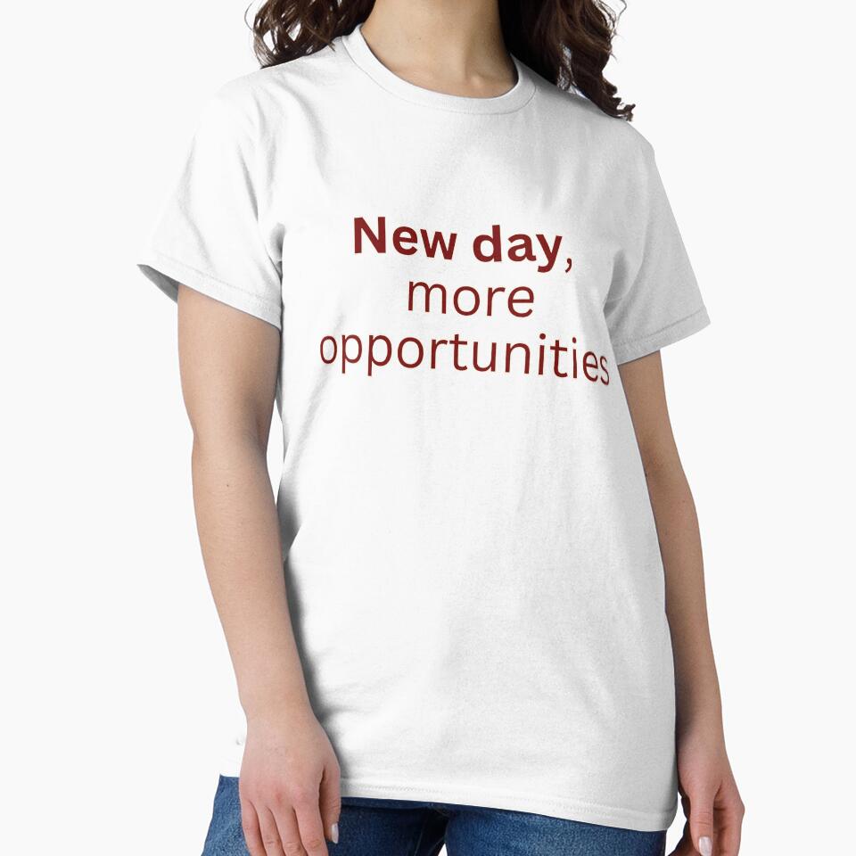 New day, more opportunities-motivational quote by HustlersShop77 T-Shirts, Hoodie, Sweatshirt | BlankRebels.com (Image 2)