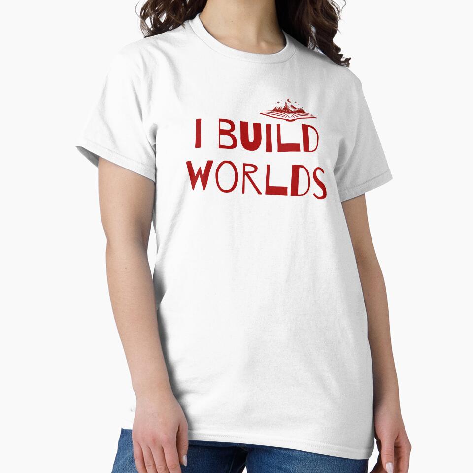 I Build Worlds Fantasy Author T-Shirts, Hoodie, Sweatshirt