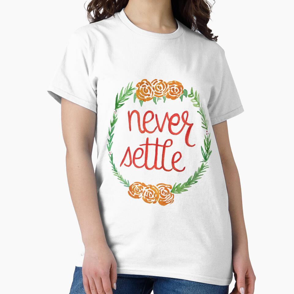 Never Settle by GabCJ T-Shirts, Hoodie, Sweatshirt | BlankRebels.com (Image 2)