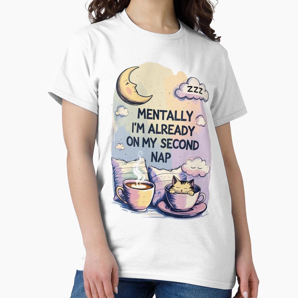 Mentally I'm Already on My Second Nap – Funny Sleepy Quote Shirt by Design_Your_Day Hoodie, Sweatshirt (Image 2)