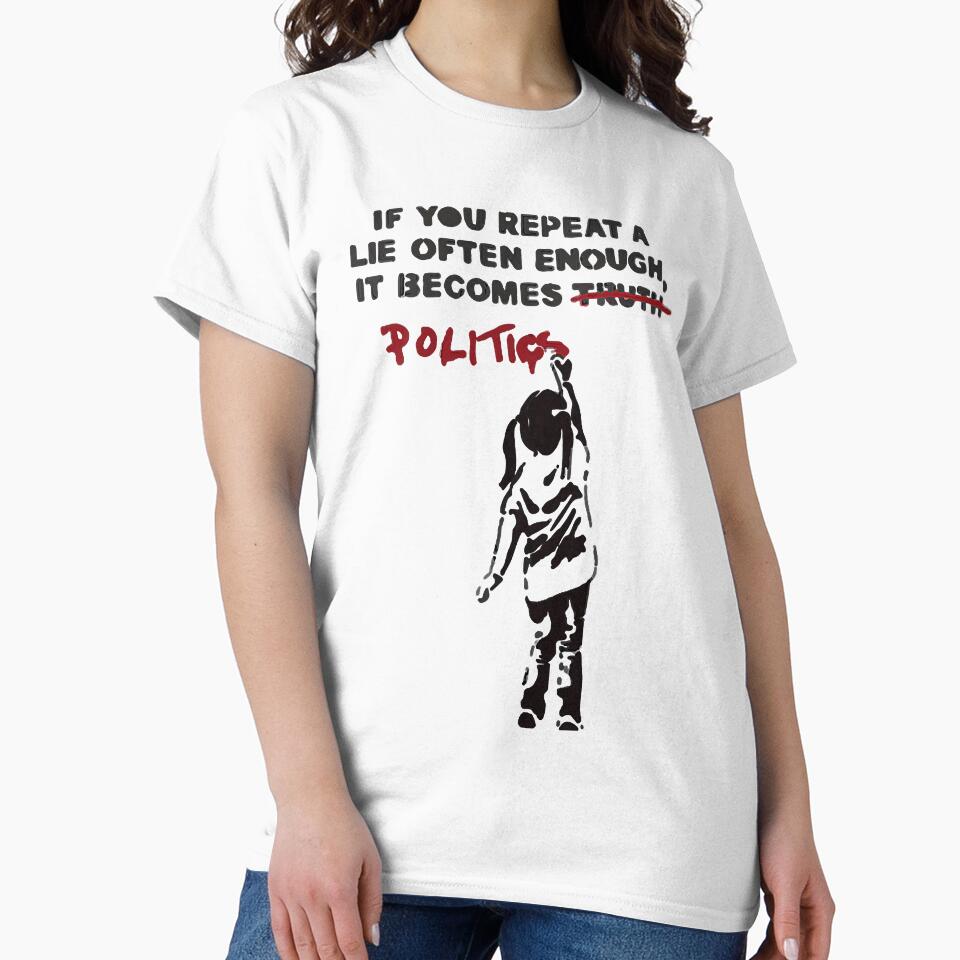 Retro Style Arts Banksy If You Ultimate Secret Repeat A Lie Often You Really Need by NavarRotranShop