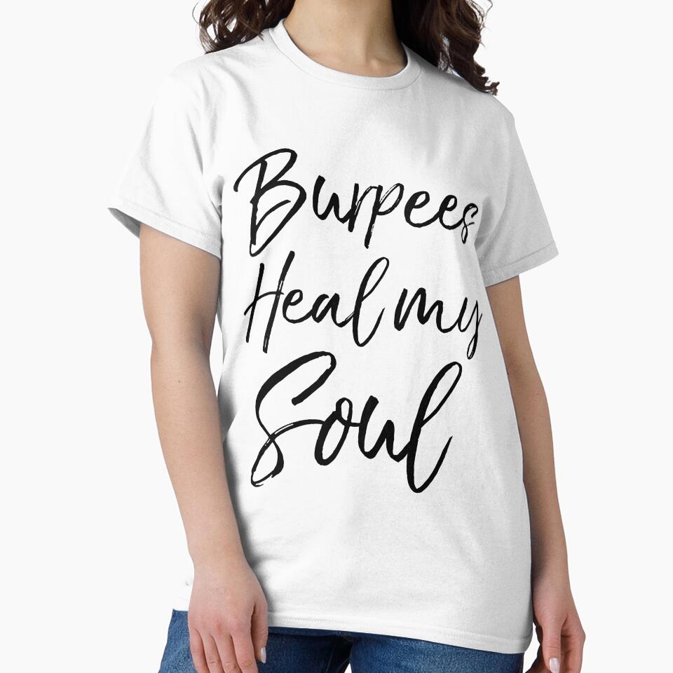 Burpees Heal my Soul Workout Quote by TNDesignStudio T-Shirts, Hoodie, Sweatshirt | BlankRebels.com (Image 2)