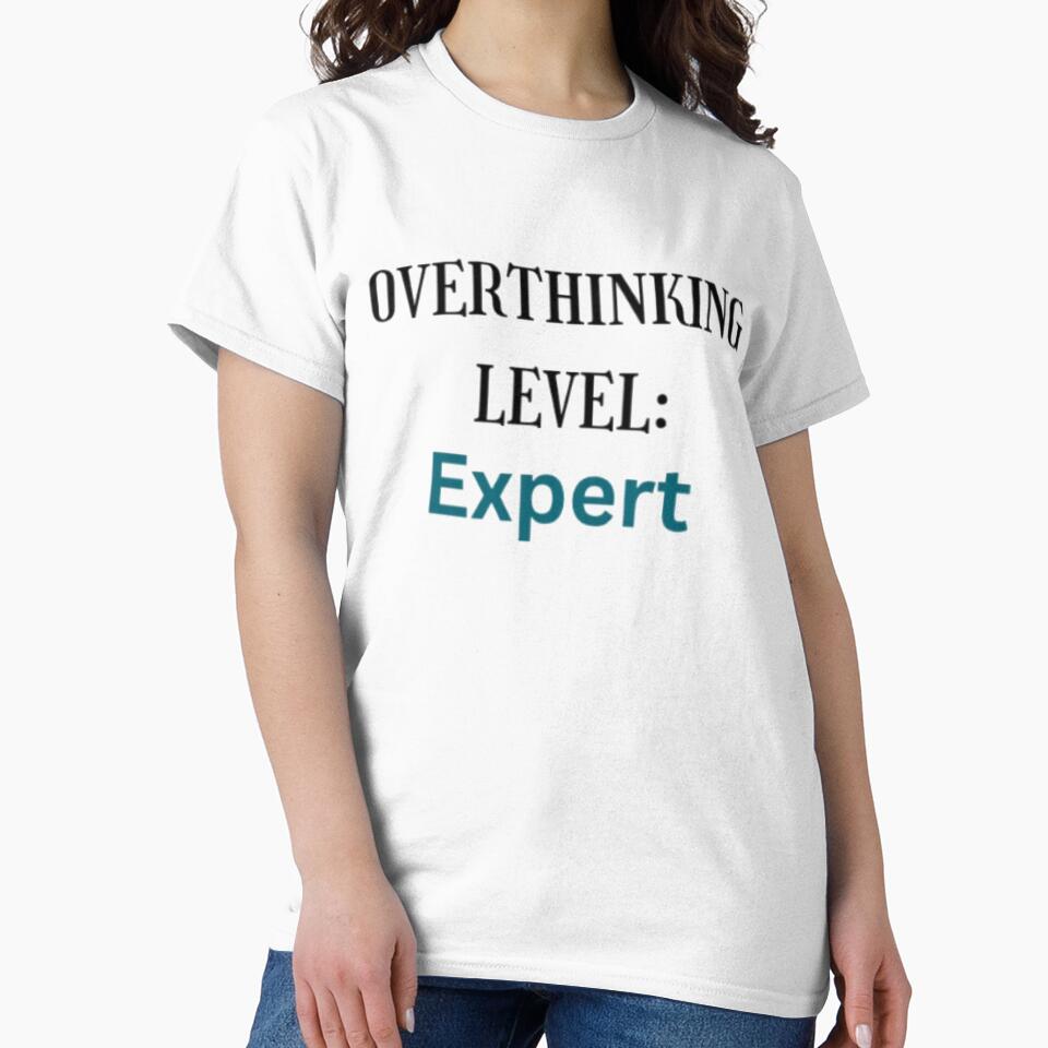 Overthinking Level Expert Sarcastic Quote by Haevora T-Shirts, Hoodie, Sweatshirt | BlankRebels.com (Image 2)