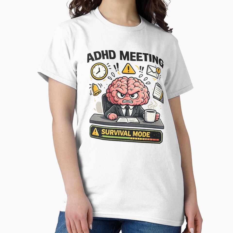 ADHD Meeting Survival Mode Funny Brain Meme by FeralMindStudio T-Shirts, Hoodie, Sweatshirt | BlankRebels.com (Image 2)