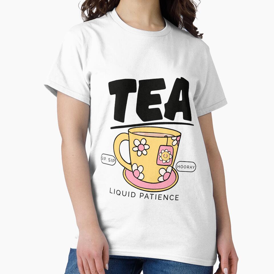 Tea: Liquid patience by Peerless-Prime T-Shirts, Hoodie, Sweatshirt | BlankRebels.com (Image 2)