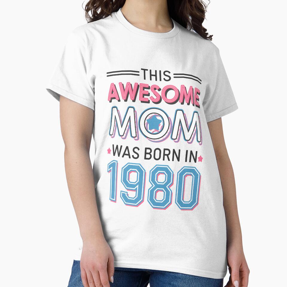 This Awesome Mom Born 1980 Mother's Day by Morphologiona T-Shirts, Hoodie, Sweatshirt | BlankRebels.com (Image 2)