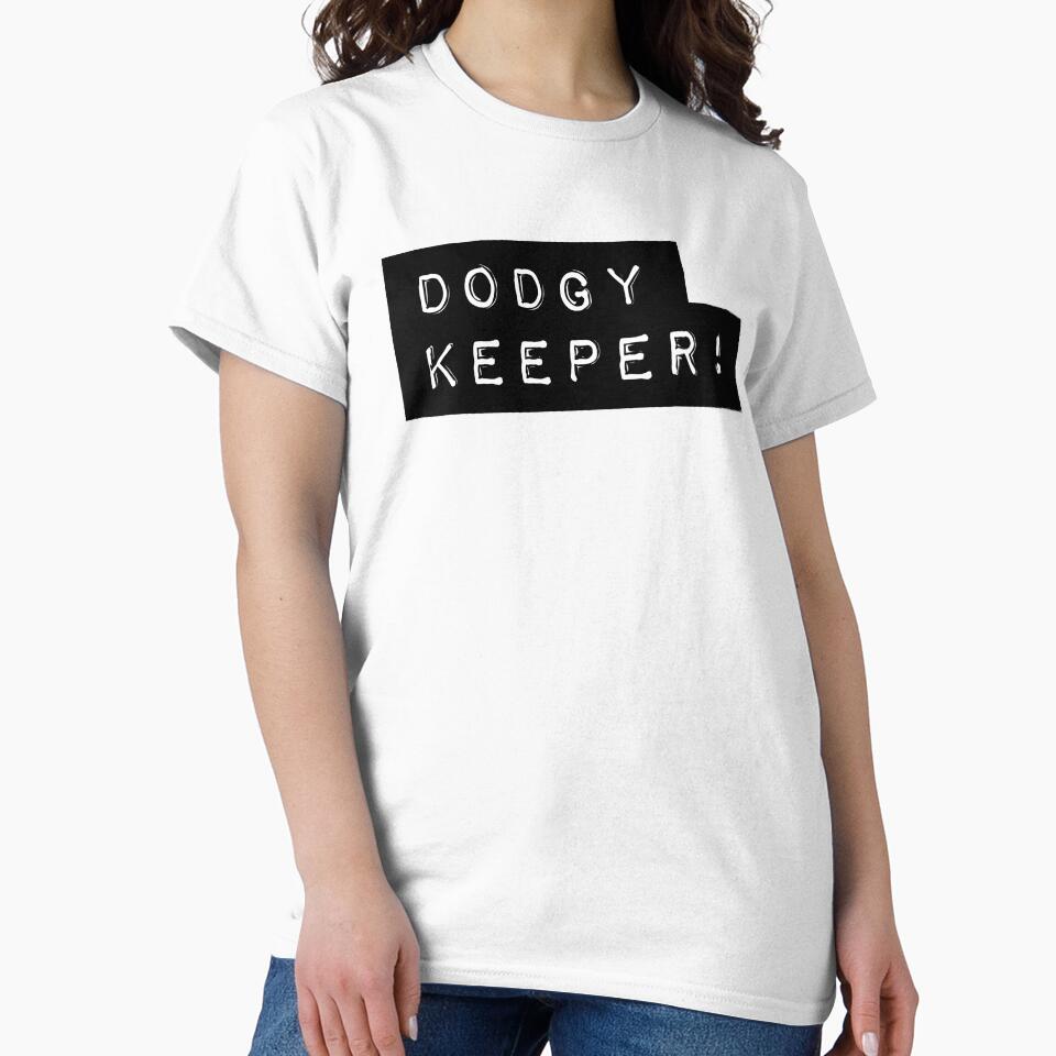 Dodgy Keeper - A bad goalkeeping humour t-shirt by Viva-la-Tees