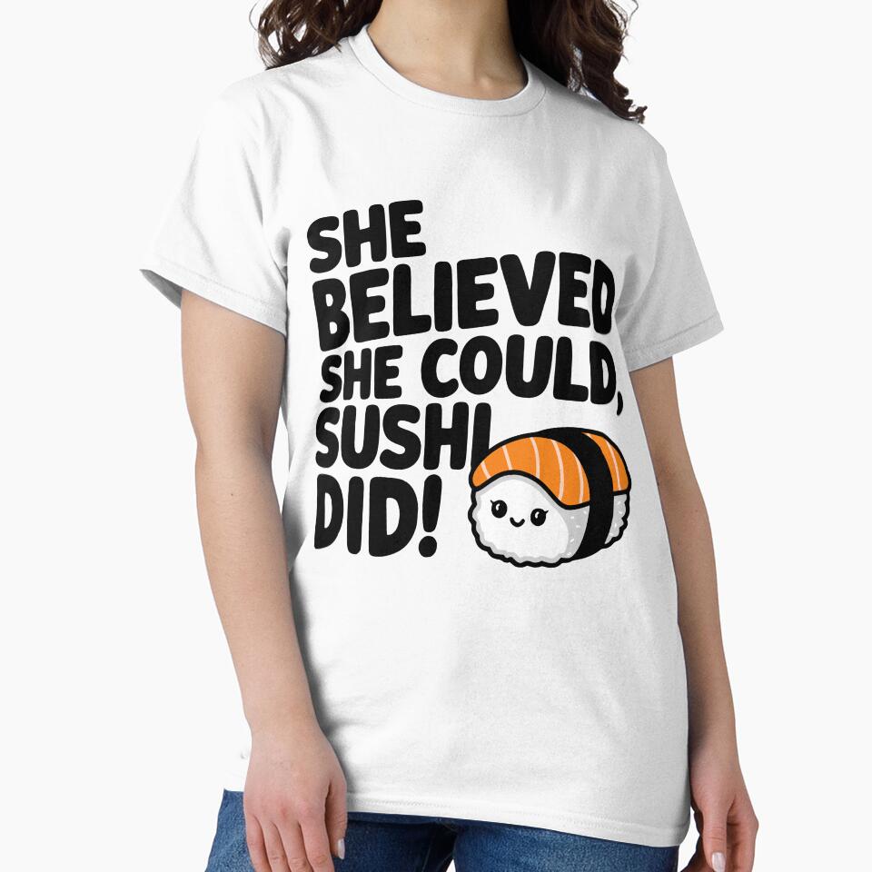 She Believed She Could Sushi Did! Funny Sushi Pun by PMCreative T-Shirts, Hoodie, Sweatshirt | BlankRebels.com (Image 2)