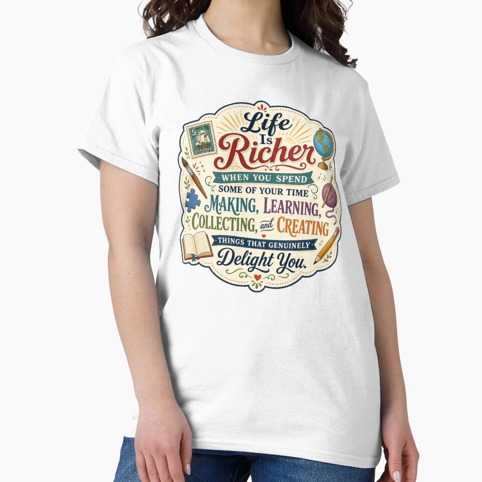 Life Is Richer - Create, Learn, Collect by Myra365Art