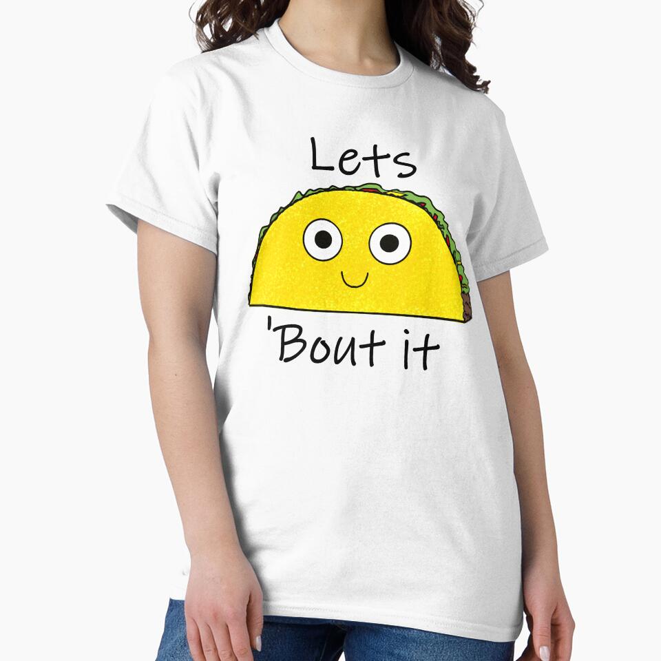 Lets taco bout it by ChelastAmaro T-Shirts, Hoodie, Sweatshirt | BlankRebels.com (Image 2)