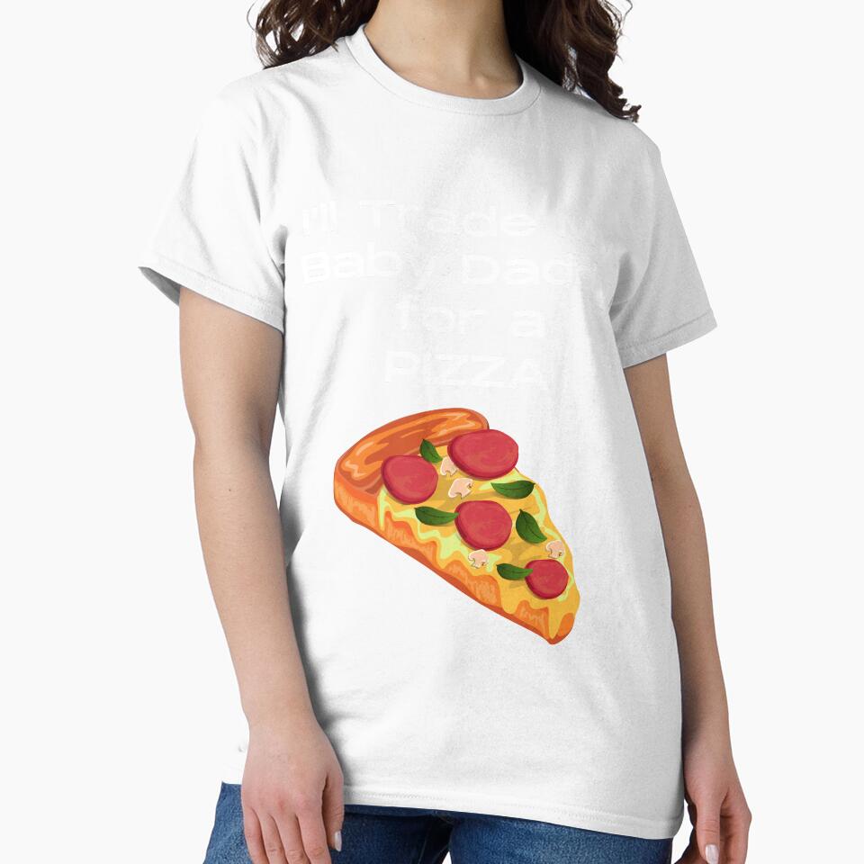Funny I'll Trade My Baby Daddy For A Pizza Slice Foodie by MagicSD Designs