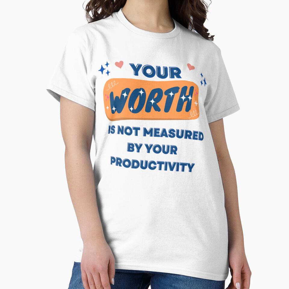 worth is not measured by your productivity_ motivational quotes and words by Douniaya T-Shirts, Hoodie, Sweatshirt (Image 2)
