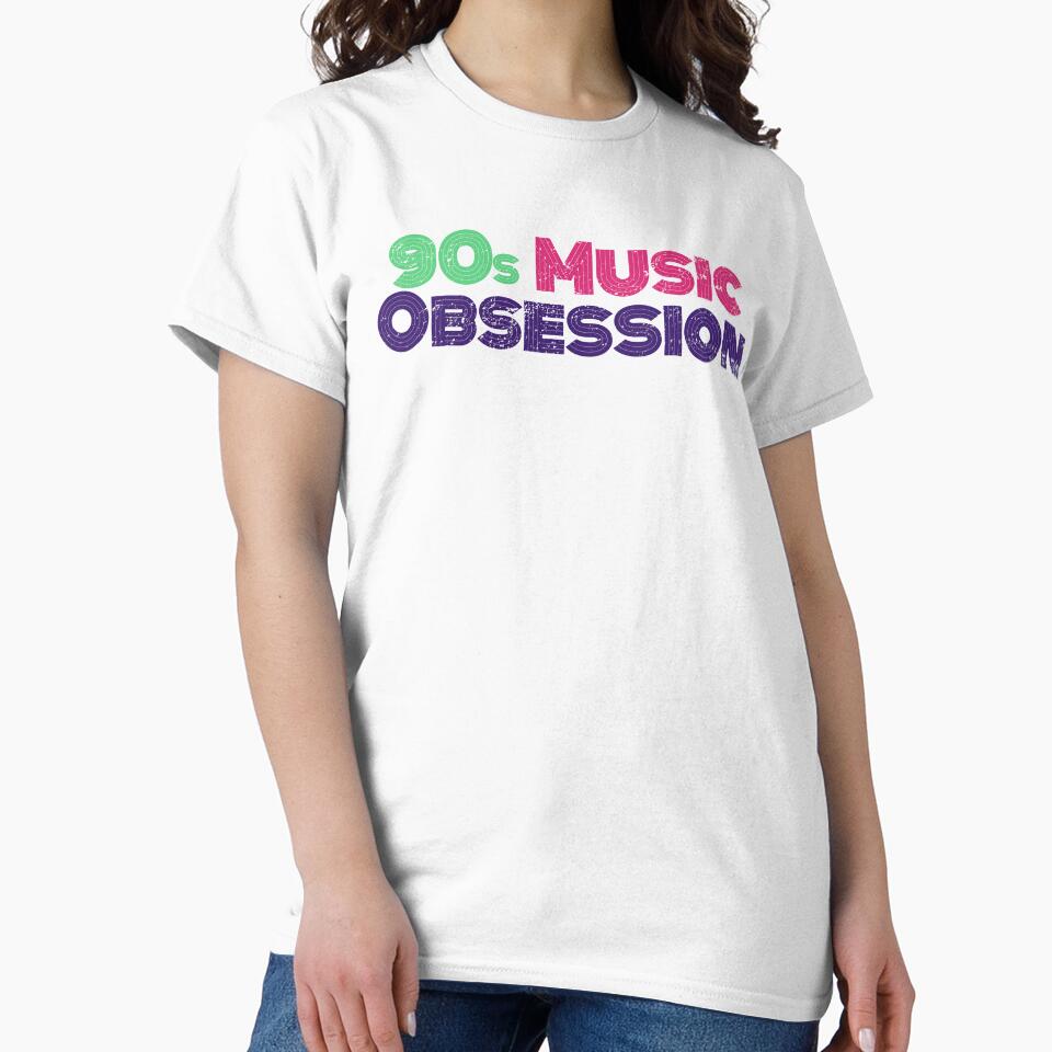 90s Music Obsession T-Shirts, Hoodie, Sweatshirt
