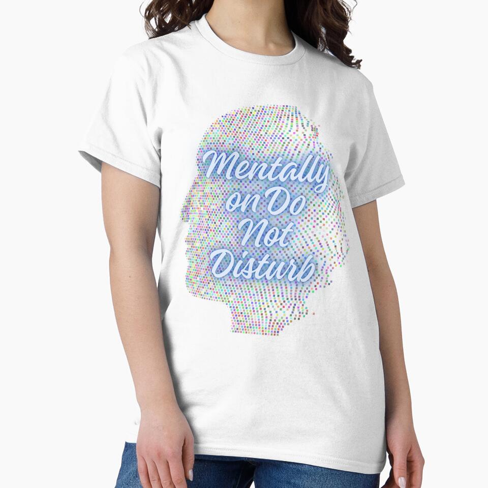 Mentally On Do Not Disturb cool Quote by SloganSauce T-Shirts, Hoodie, Sweatshirt | BlankRebels.com (Image 2)