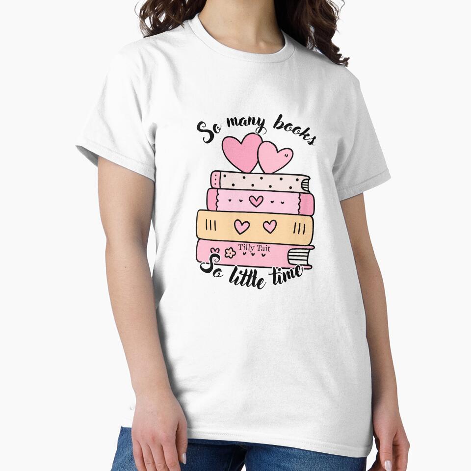 So many books - so little time by TillyTaitAuthor T-Shirts, Hoodie, Sweatshirt | BlankRebels.com (Image 2)