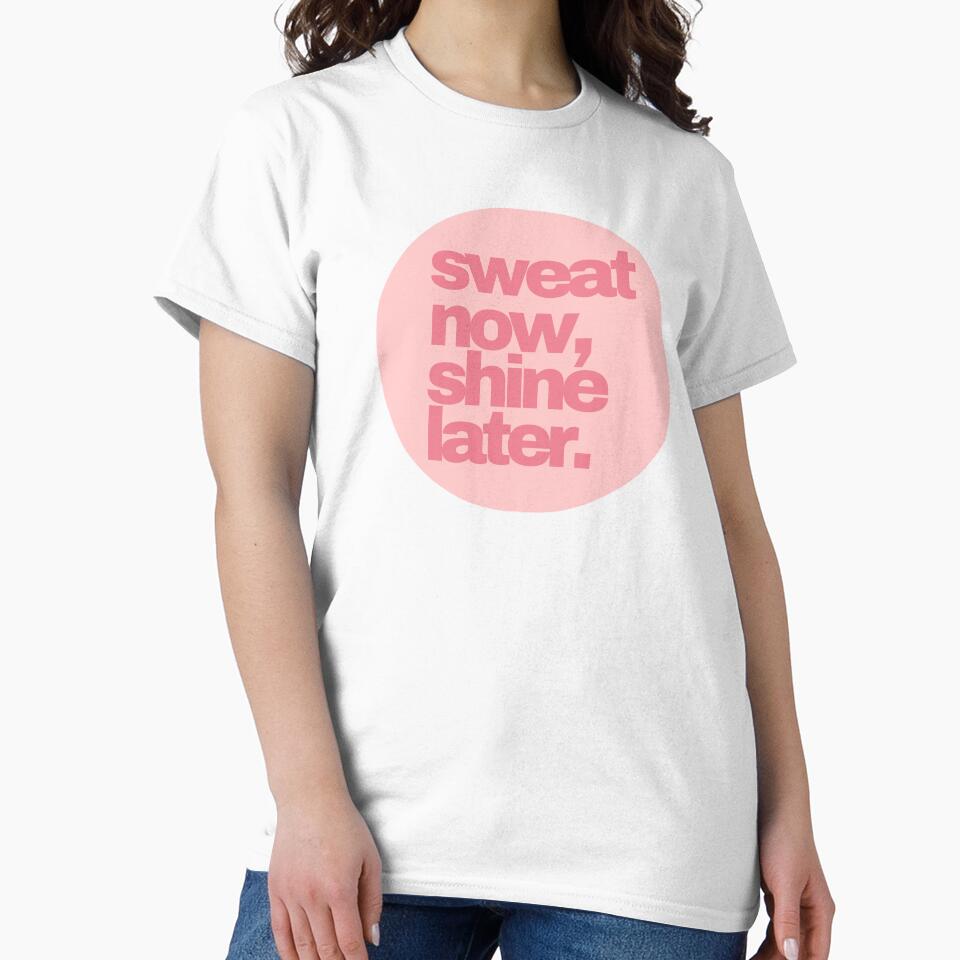 Sweat Now, Shine Later by PseudoEnergy T-Shirts, Hoodie, Sweatshirt | BlankRebels.com (Image 2)