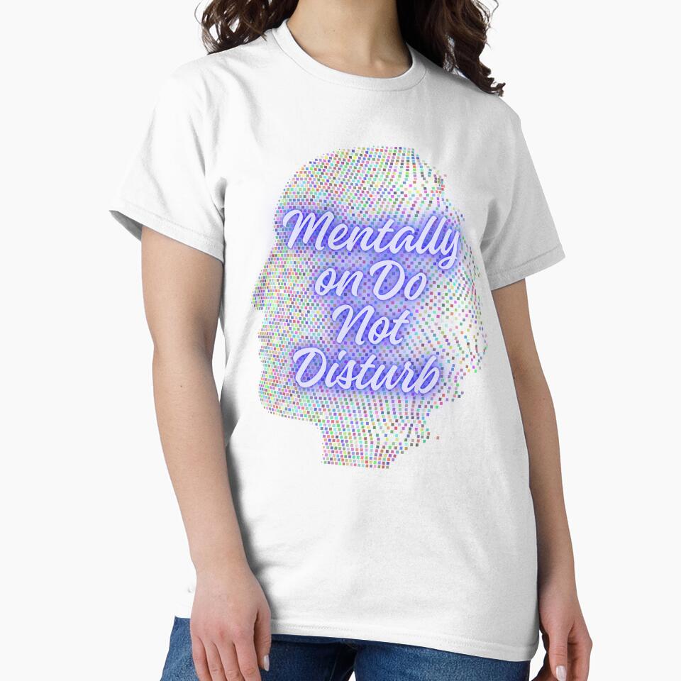 Mentally On Do Not Disturb Quote by SloganSauce T-Shirts, Hoodie, Sweatshirt | BlankRebels.com (Image 2)