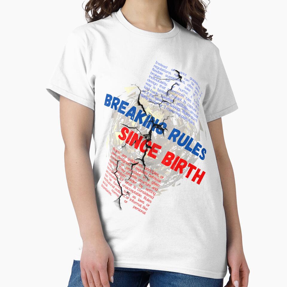 Breaking Rules Sice Birth T-Shirt by Monarchic Hoodie, Sweatshirt | BlankRebels.com (Image 2)