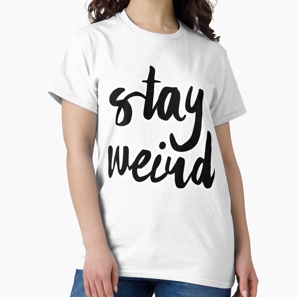 Stay Weird by Mehtab Khatik T-Shirts, Hoodie, Sweatshirt | BlankRebels.com (Image 2)