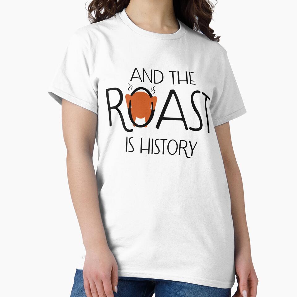 And the Roast is History Thanksgiving Graphic Design by QuanJewelry T-Shirts, Hoodie, Sweatshirt | BlankRebels.com (Image 2)