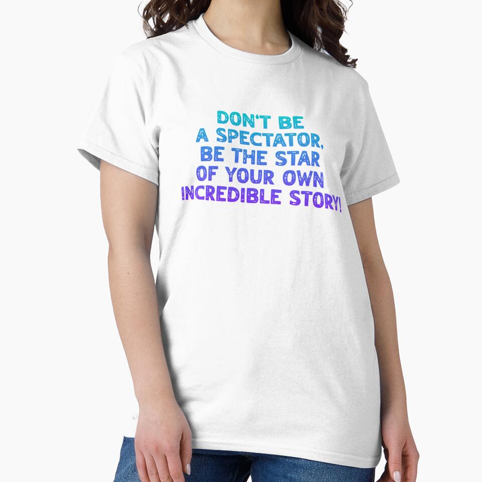 Don't be a spectator, be the star of your own incredible story! by FitEnvy
