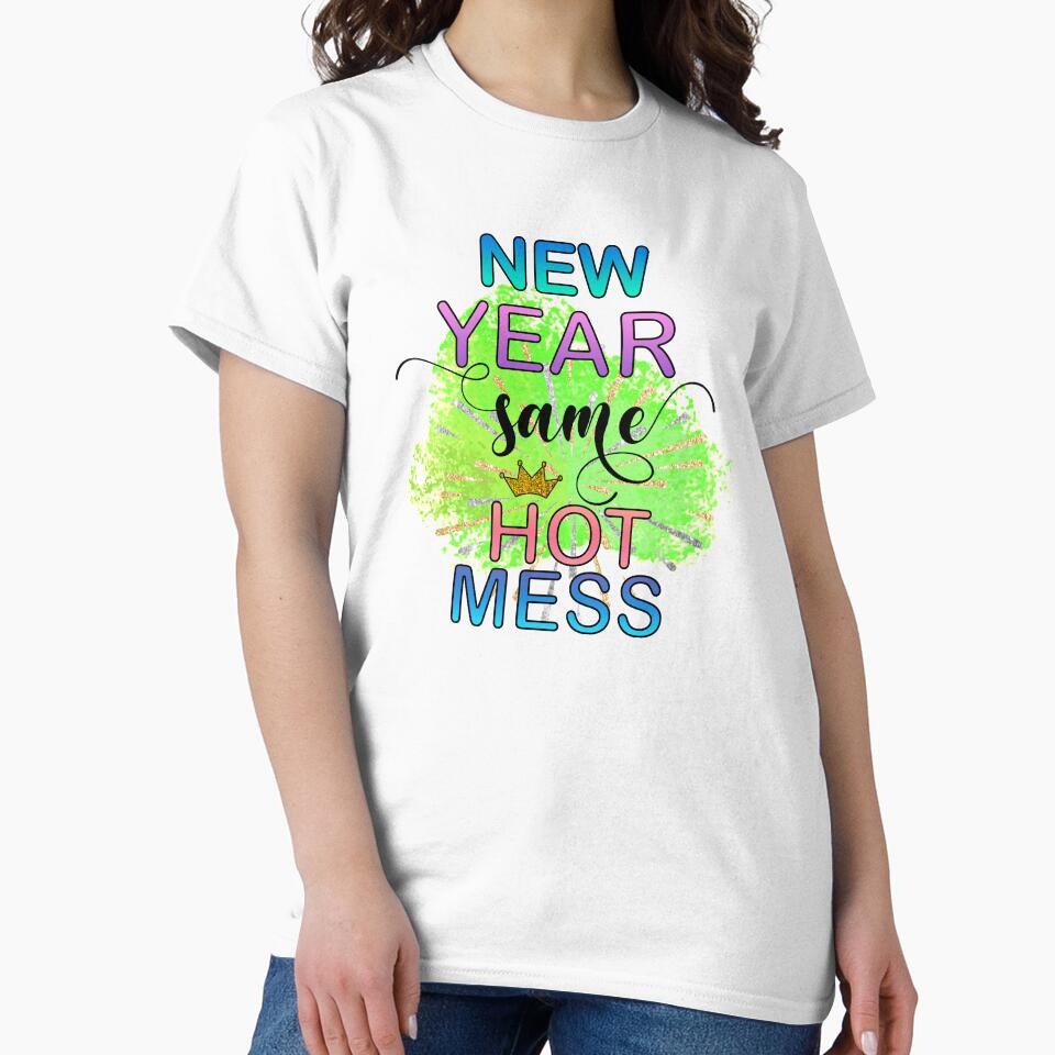 New Year Same Hot Mess - Happy New Year Gifts by younghopes T-Shirts, Hoodie, Sweatshirt | BlankRebels.com (Image 2)