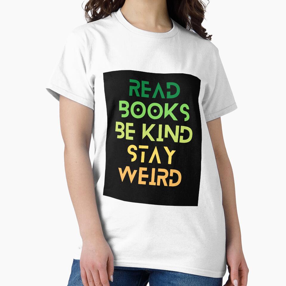 Read Books Be Kind Stay Weird Colorful Quote by Ivy-si T-Shirts, Hoodie, Sweatshirt | BlankRebels.com (Image 2)