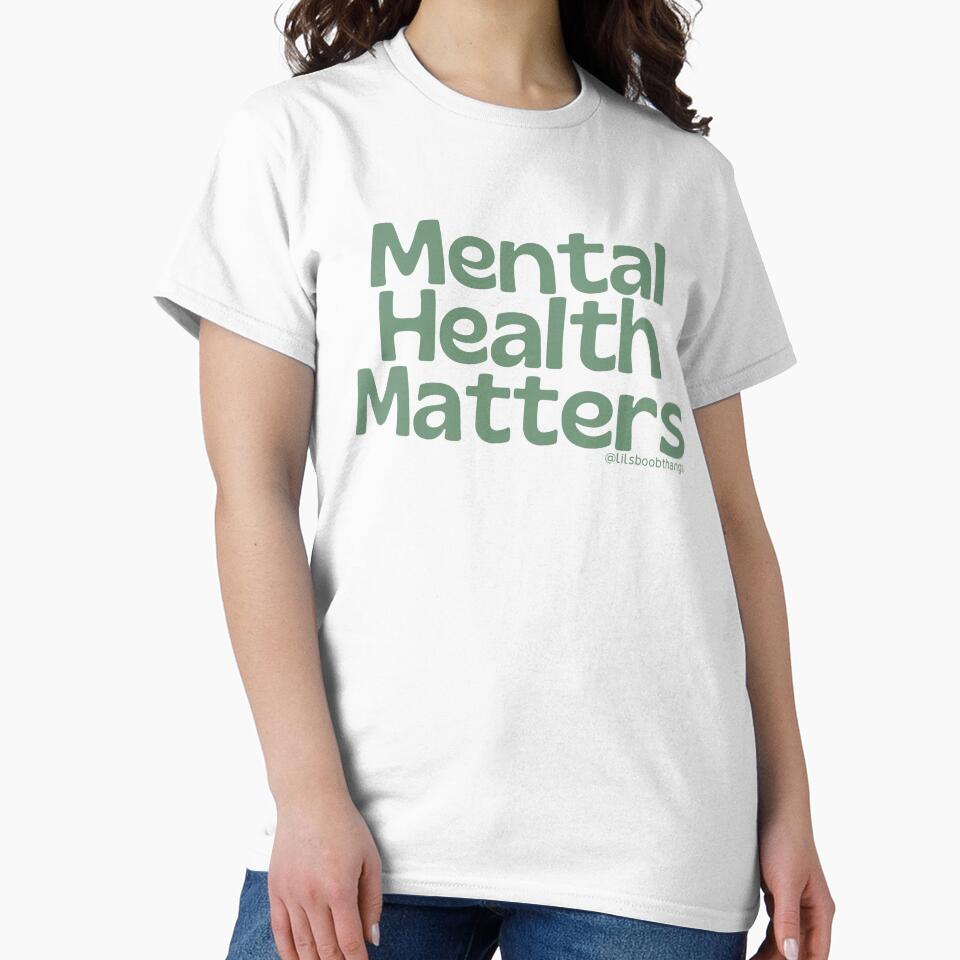 Mental Health Matters., green, v10c | @lilsboobthangs by lilsboobthangs T-Shirts, Hoodie, Sweatshirt (Image 2)