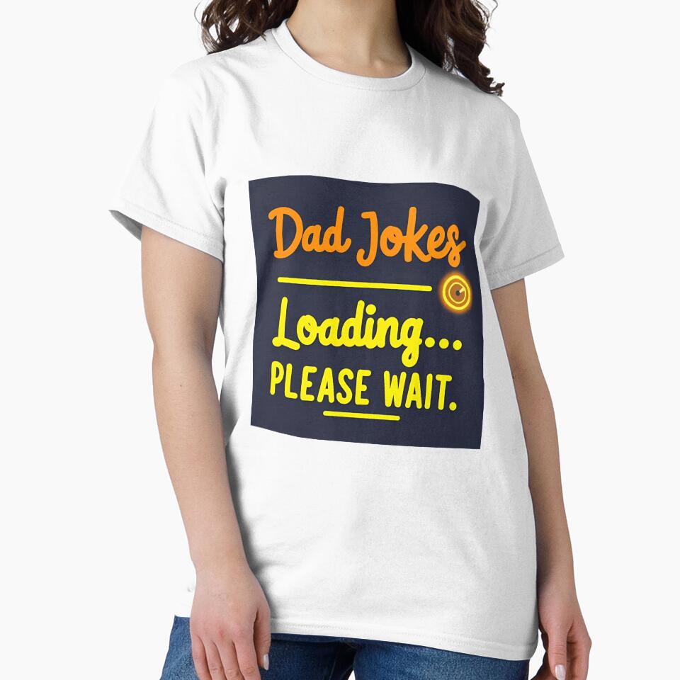Dad Jokes Loading... Please Wait | Funny Dad T-Shirt by azersan Hoodie, Sweatshirt | BlankRebels.com (Image 2)