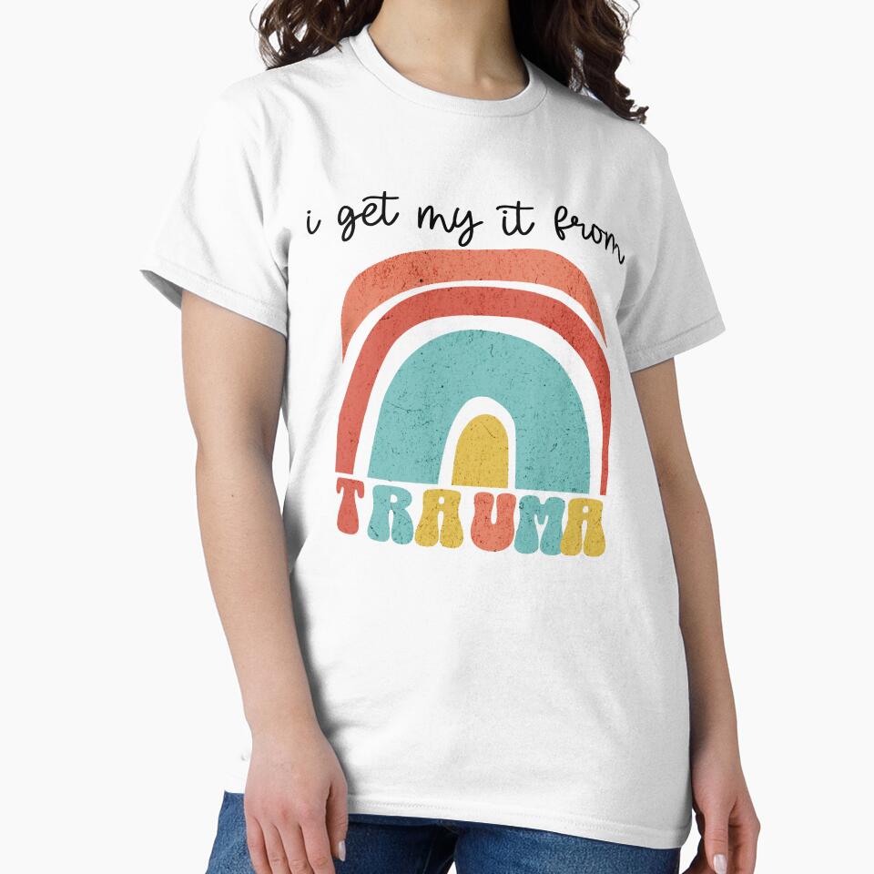 I get my it from trauma funny rainbow by CeliaZnx T-Shirts, Hoodie, Sweatshirt | BlankRebels.com (Image 2)