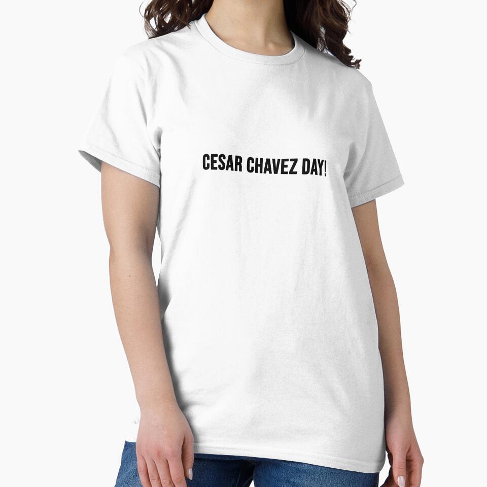 Cesar Chavez Day! by FEMstuff T-Shirts, Hoodie, Sweatshirt | BlankRebels.com (Image 2)