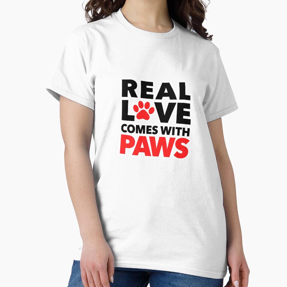 Real Love Comes With Paws. Cute Pet Lover Quote for Dog & Cat Parents by Aarvya Fashion Club ( A.F.C )