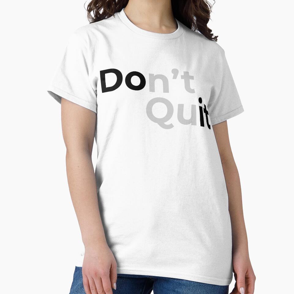 Don’t Quit Minimal Motivational Typography Quote by Gen-Z-mArt T-Shirts, Hoodie, Sweatshirt | BlankRebels.com (Image 2)