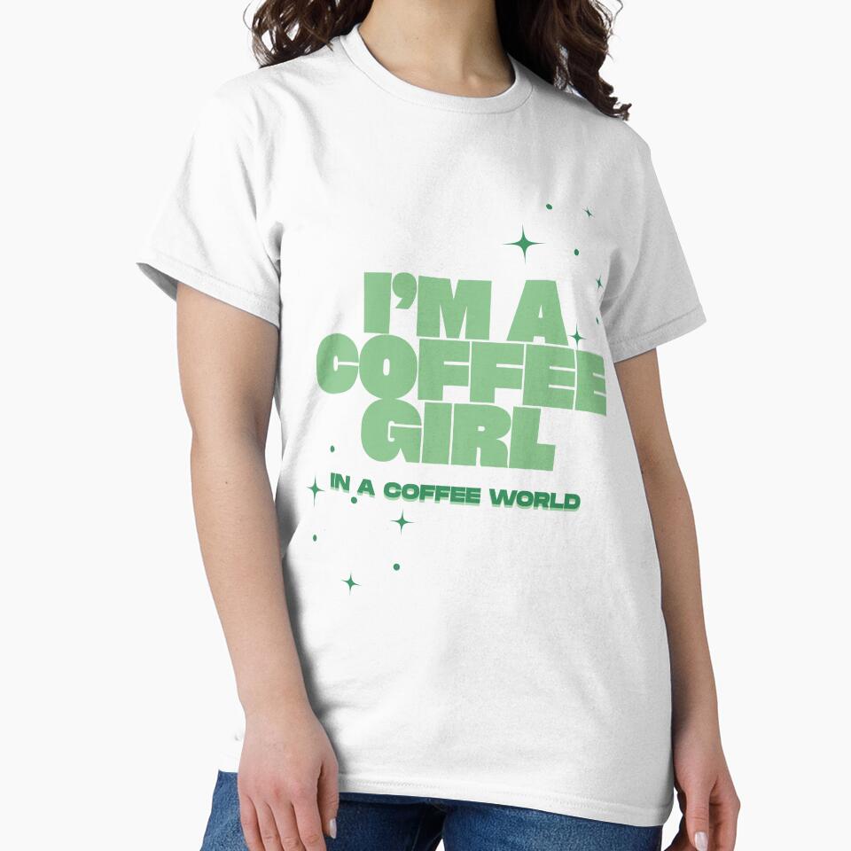 i'm a coffee girl in a coffee world. by catherinejofi T-Shirts, Hoodie, Sweatshirt | BlankRebels.com (Image 2)