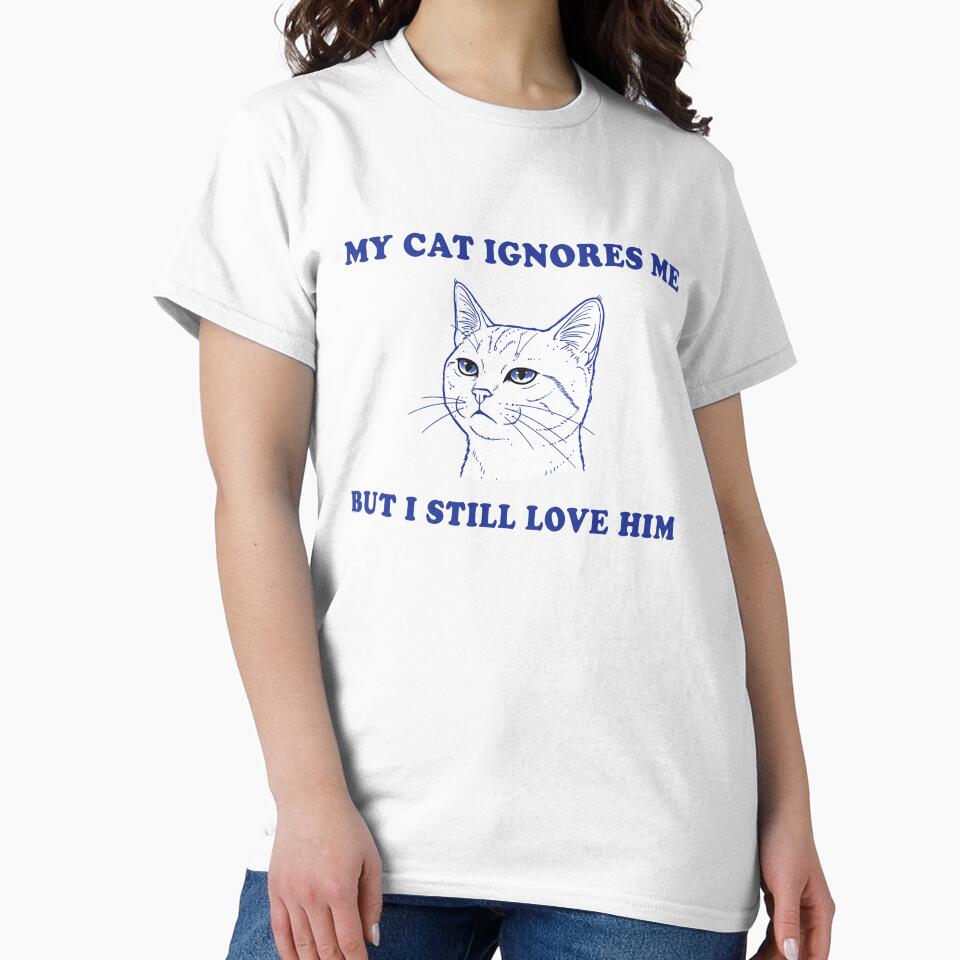 My Cat Ignores Me But I Still Love Him – Funny Cat Lover Design by Senkov T-Shirts, Hoodie, Sweatshirt (Image 2)