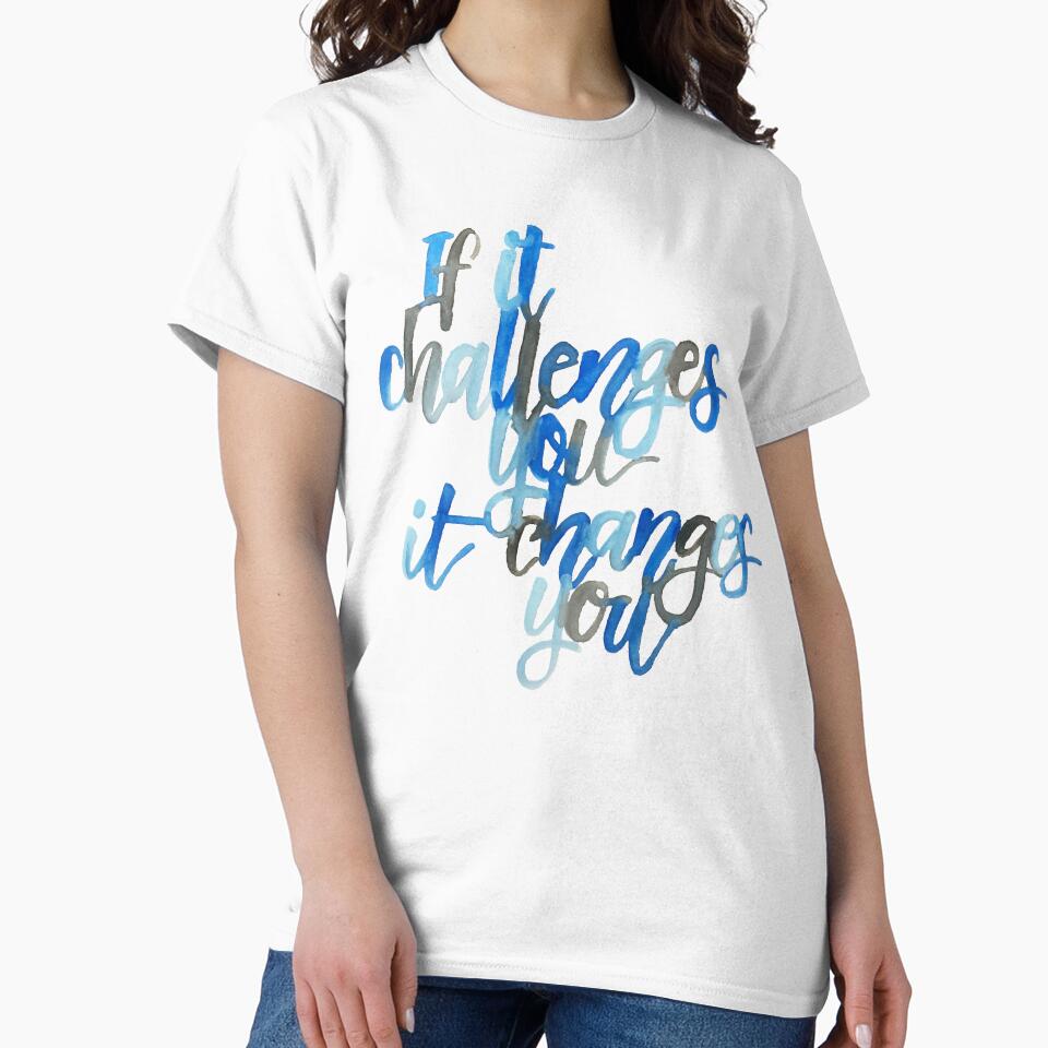 Challenge and change by acrylicsandink T-Shirts, Hoodie, Sweatshirt | BlankRebels.com (Image 2)