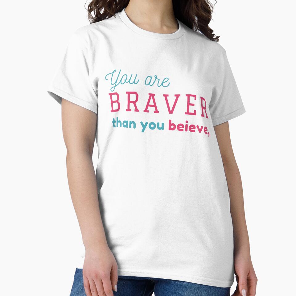 You are Braver Than you believe by Brutebabby T-Shirts, Hoodie, Sweatshirt | BlankRebels.com (Image 2)