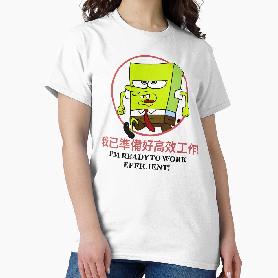 Sponge worker chinese bootleg. I’m ready to work efficient! by CryBobby T-Shirts, Hoodie, Sweatshirt (Image 2)